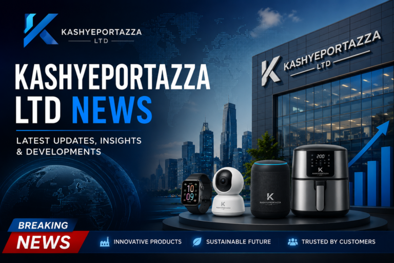 Kashyeportazza Ltd News: Latest Updates, Reputation, and What We Know in 2026