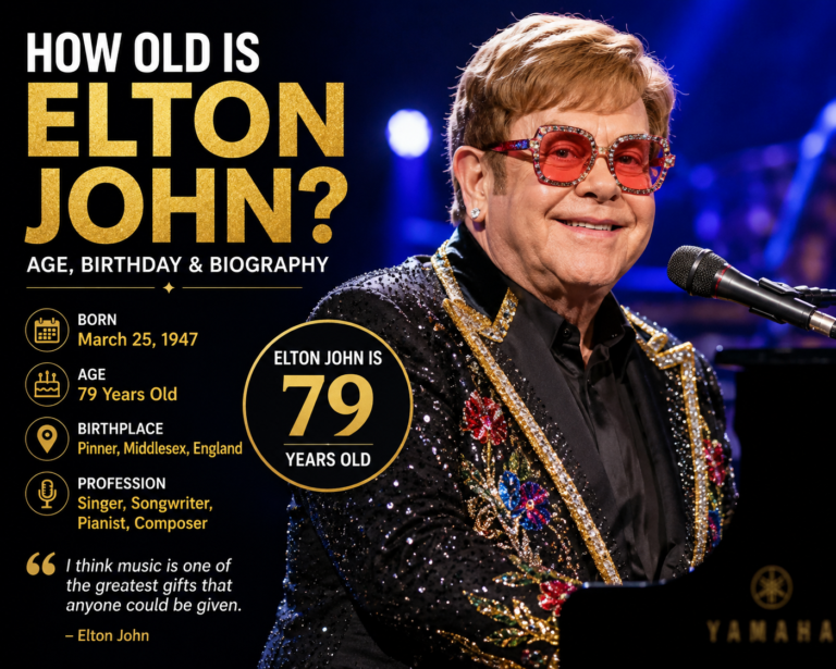How Old Is Elton John? Age, Birthday & Life Story